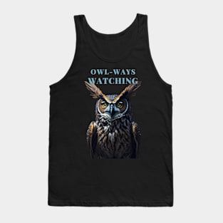 Great Horned Owl Funny Owl's Ways Watching Tank Top